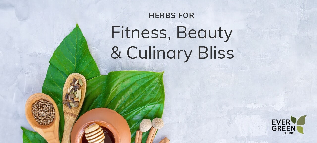 Harness Nature's Power: Herbs for Fitness, Beauty & Culinary Bliss